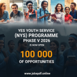 Yes Youth Service (NYS) Programme Phase V 2026 is now open 100 000 of opportunities